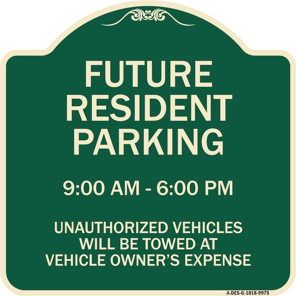 Signmission Designer Series-Future Resident Parking 9:00-6:00 Green Heavy-Gauge Aluminum, 18" x 18", G-1818-9975 A-DES-G-1818-9975 - main